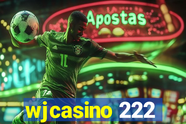 wjcasino 222